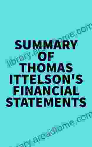 Summary Of Thomas Ittelson S Financial Statements