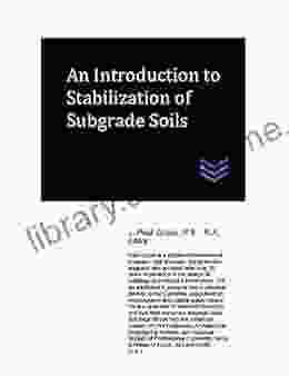 An Introduction To Stabilization Of Subgrade Soils (Geotechnical Engineering)