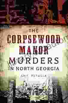 The Corpsewood Manor Murders In North Georgia
