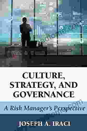 Culture Strategy And Governance: A Risk Manager S Perspective