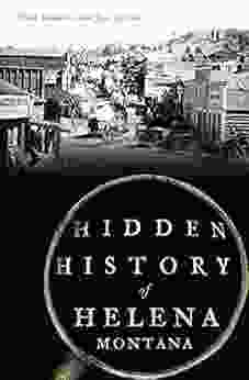 Hidden History Of Helena Montana