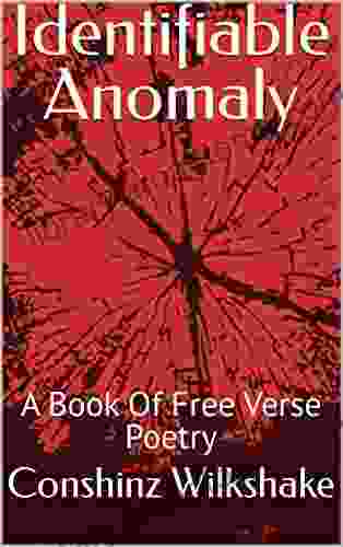 Identifiable Anomaly: A Of Free Verse Poetry