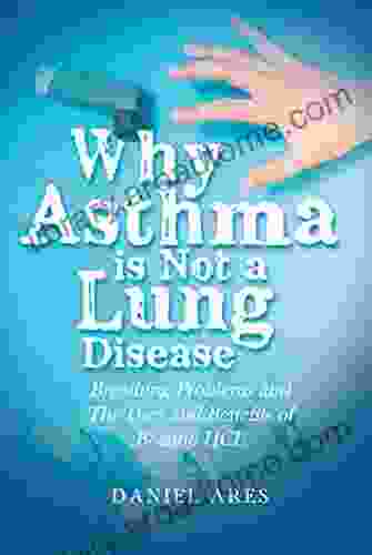 Why Asthma Is Not A Lung Disease: Breathing Problems And The Uses And Benefits Of Betaine HCL