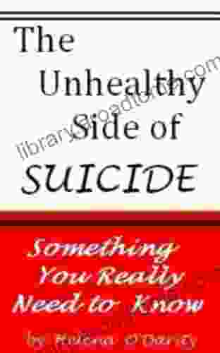 Suicide: The Unhealthy Side Of Suicide (Something Everyone Should Know)