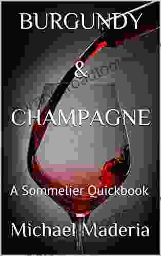 BURGUNDY CHAMPAGNE: A Sommelier Quickbook (Sommelier Quickbooks 1)