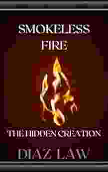 Smokeless Fire: The Hidden Creation