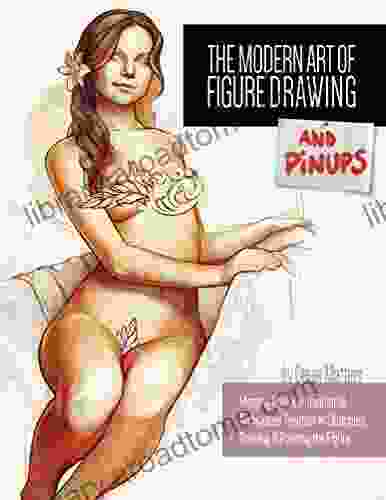 The Modern Art Of Figure Drawing And Pinups (Volume One 1)