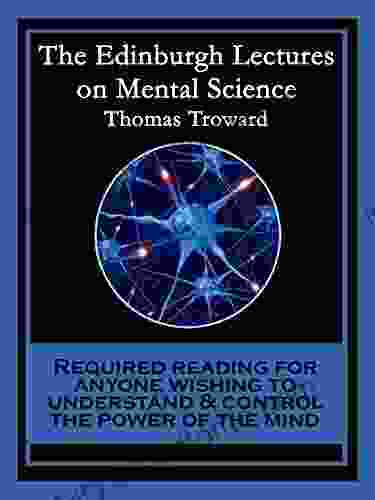 The Edinburgh Lectures on Mental Science: With linked Table of Contents