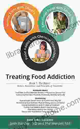 Treating Food Addiction 1: The Basics: Nature Assessment and Principles of Treatment (Book 3 in a by Phil Werdell)