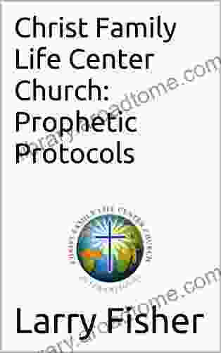 Christ Family Life Center Church: Prophetic Protocols