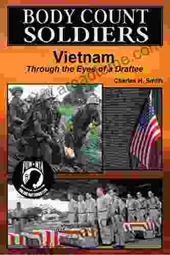 Body Count Soldiers: Vietnam Through The Eyes Of A Draftee