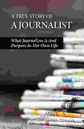 A True Story Of A Journalist: What Journalism Is And Purpose In Her Own Life: Journalist Vs Reporter