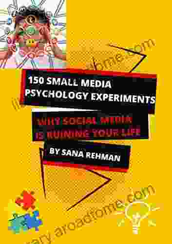 150 Small Media Psychology Experiments: Why Social Media Is Ruining Your Life