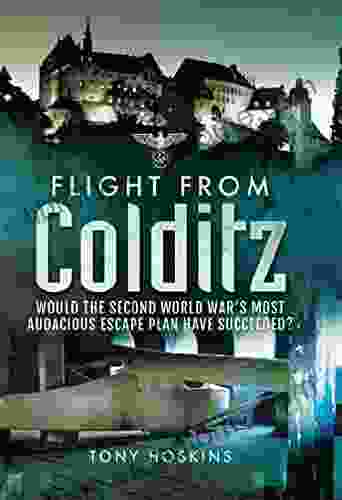 Flight From Colditz: Would The Second World War S Most Audacious Escape Plan Have Succeeded?