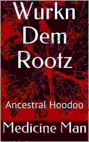 Wurkn Dem Rootz: Ancestral Hoodoo