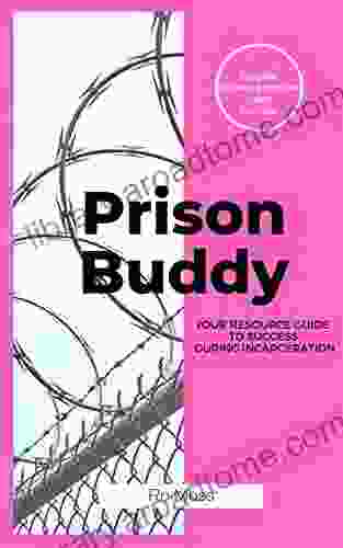 Prison Buddy: Your Resource Guide For Success During Incarceration