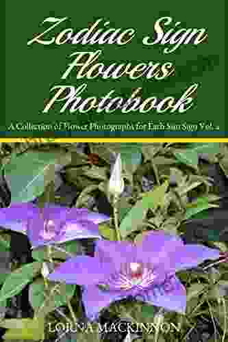 Zodiac Sign Flowers Photobook A Collection Of Flower Photographs For Each Sun Sign Vol 2